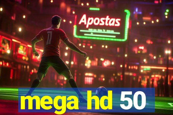 mega hd 50